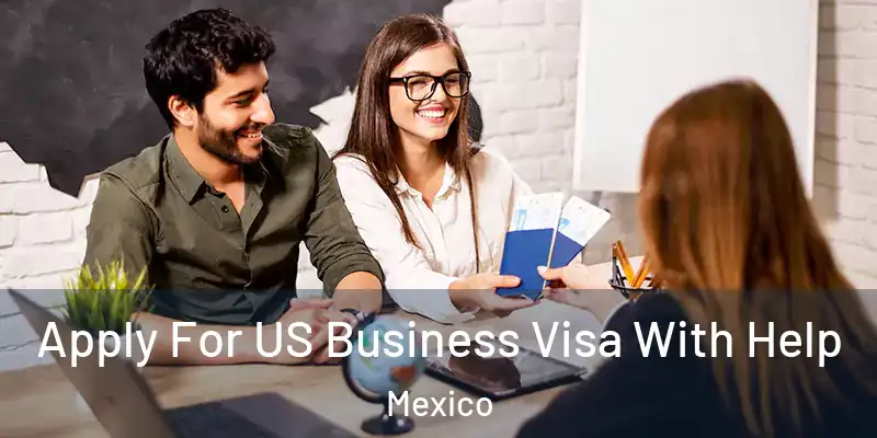  Apply For US Business Visa With Help Mexico