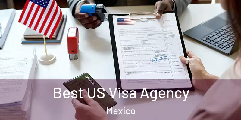  Best US Visa Agency Mexico