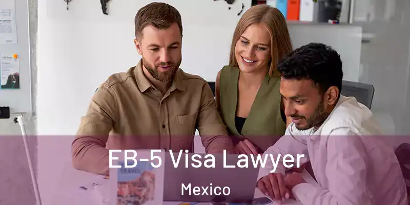  EB-5 Visa Lawyer Mexico