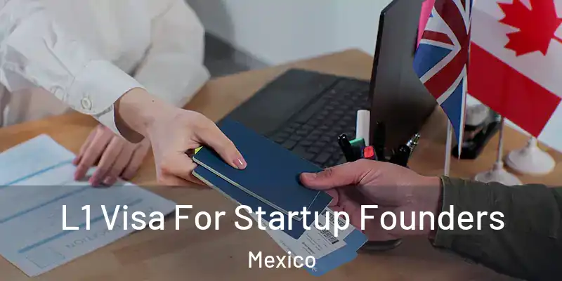 L1 Visa For Startup Founders Mexico