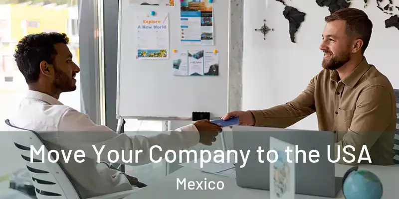  Move Your Company to the USA Mexico
