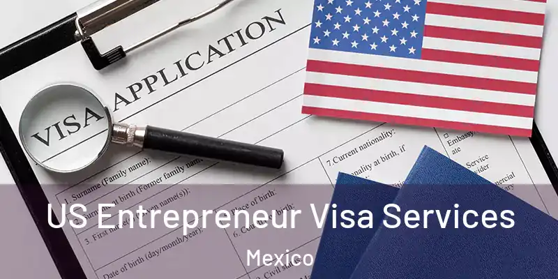  US Entrepreneur Visa Services Mexico