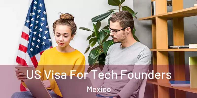 US Visa For Tech Founders Mexico