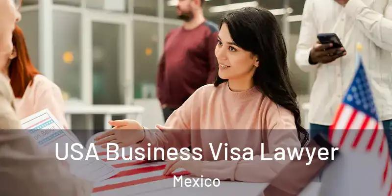 USA Business Visa Lawyer Mexico