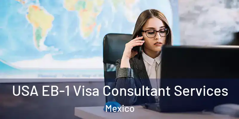  USA EB-1 Visa Consultant Services Mexico
