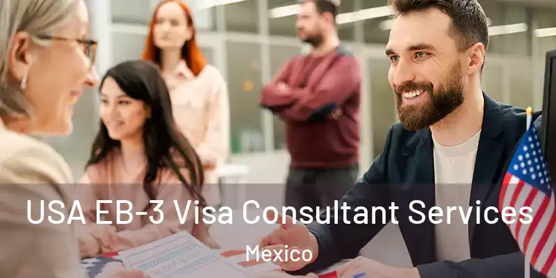  USA EB-3 Visa Consultant Services Mexico