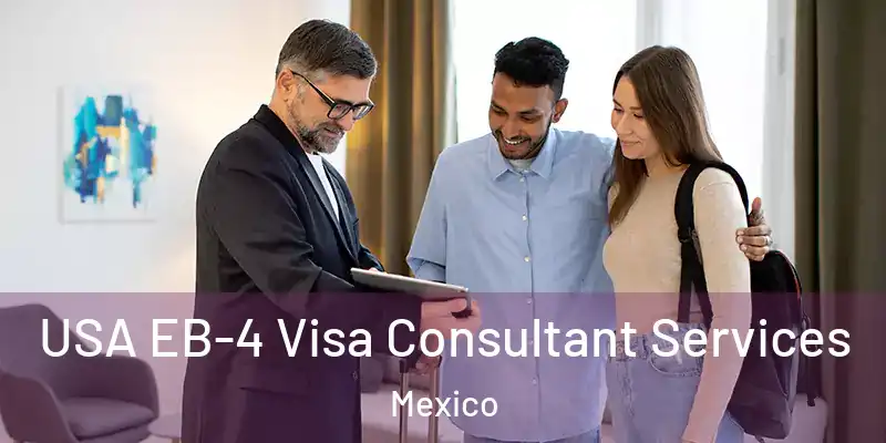  USA EB-4 Visa Consultant Services Mexico